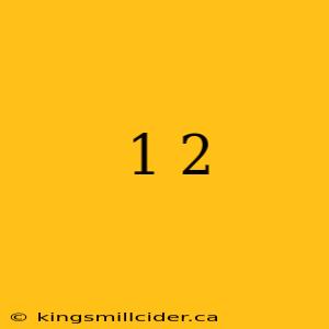 1 2