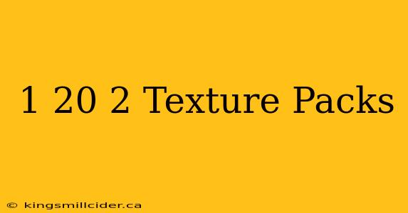 1 20 2 Texture Packs