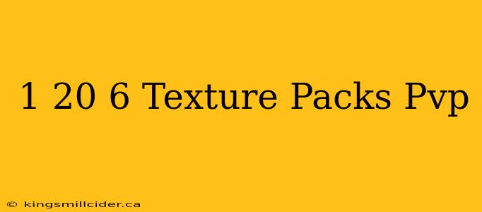 1 20 6 Texture Packs Pvp