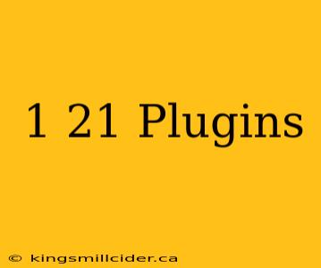 1 21 Plugins