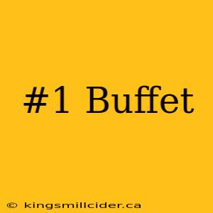 #1 Buffet