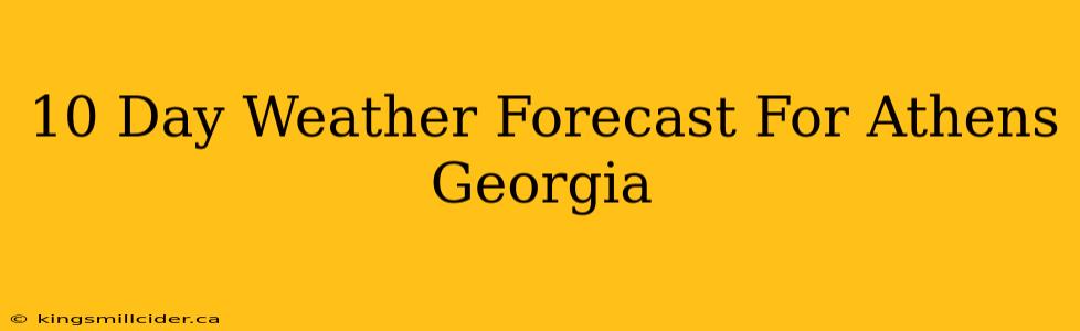 10 Day Weather Forecast For Athens Georgia