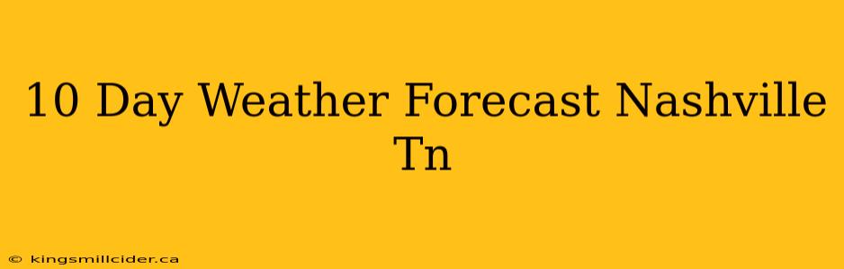 10 Day Weather Forecast Nashville Tn