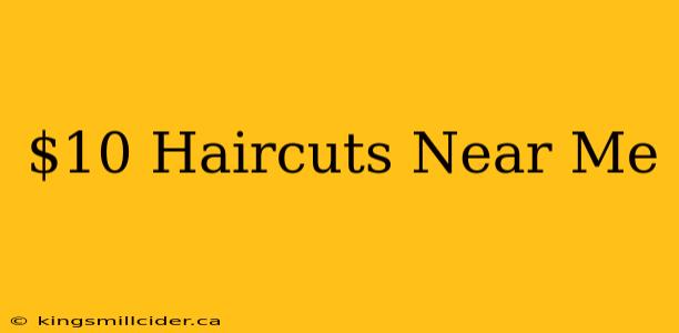 $10 Haircuts Near Me