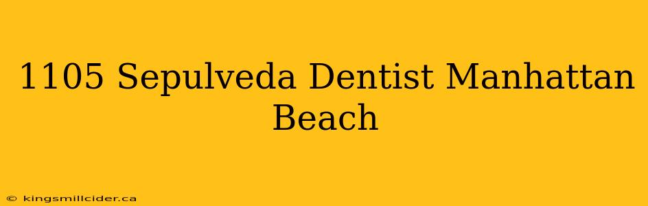 1105 Sepulveda Dentist Manhattan Beach