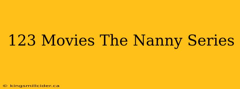 123 Movies The Nanny Series