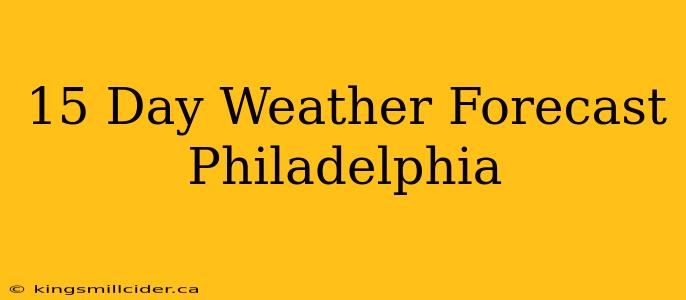 15 Day Weather Forecast Philadelphia