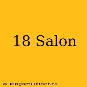 18 Salon