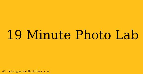 19 Minute Photo Lab