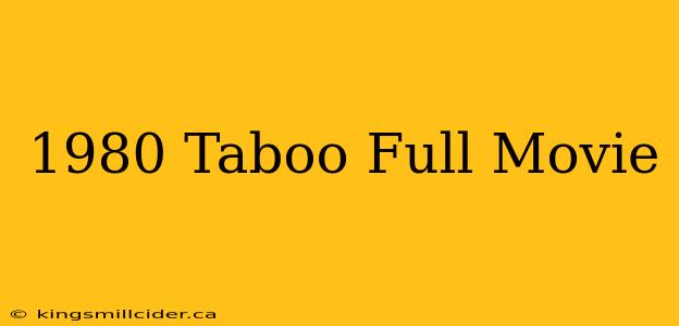 1980 Taboo Full Movie