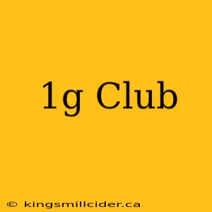 1g Club