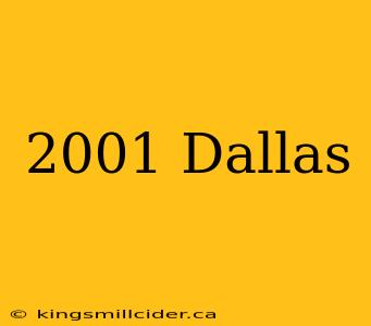 2001 Dallas