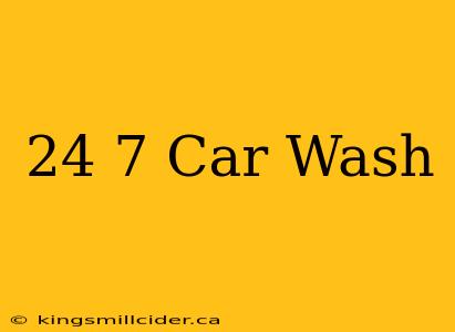 24 7 Car Wash