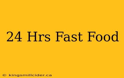 24 Hrs Fast Food