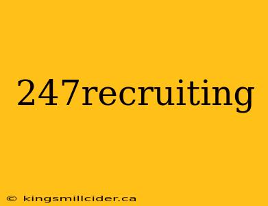 247recruiting