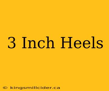 3 Inch Heels