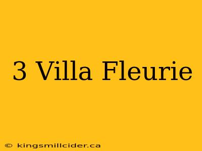 3 Villa Fleurie