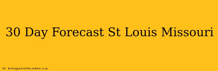 30 Day Forecast St Louis Missouri