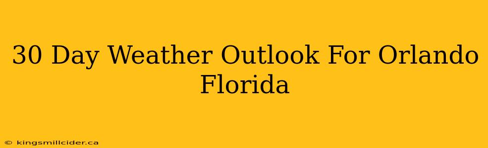 30 Day Weather Outlook For Orlando Florida