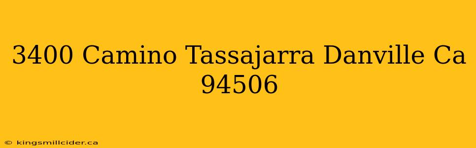 3400 Camino Tassajarra Danville Ca 94506