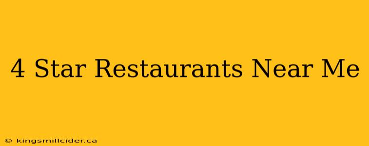 4 Star Restaurants Near Me