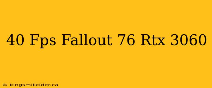 40 Fps Fallout 76 Rtx 3060