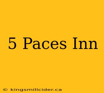 5 Paces Inn