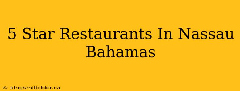 5 Star Restaurants In Nassau Bahamas