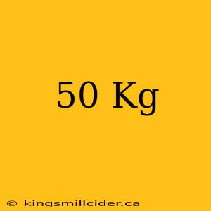 50 Kg