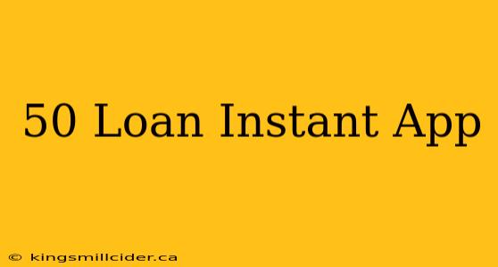 50 Loan Instant App