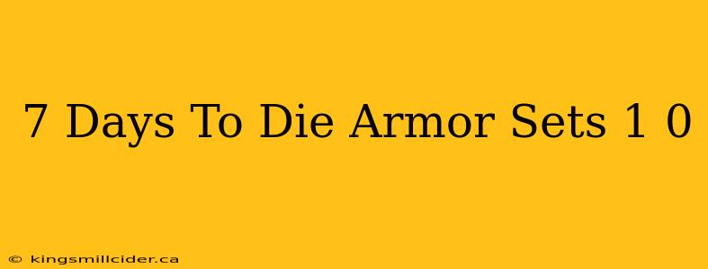 7 Days To Die Armor Sets 1 0