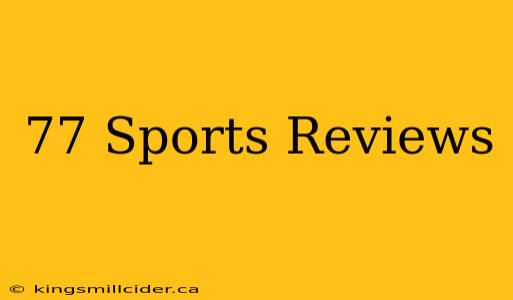 77 Sports Reviews