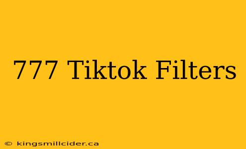 777 Tiktok Filters