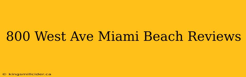 800 West Ave Miami Beach Reviews