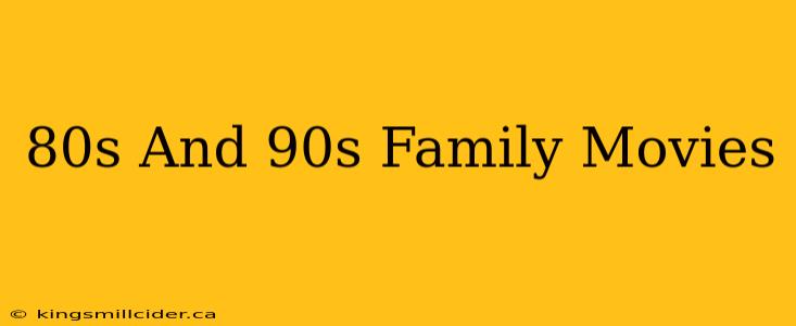 80s And 90s Family Movies