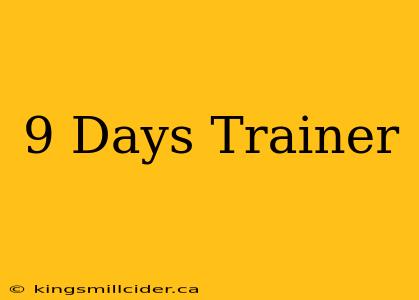 9 Days Trainer