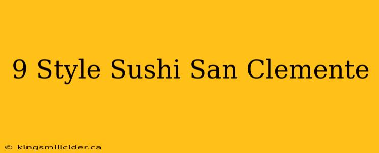 9 Style Sushi San Clemente