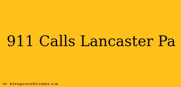 911 Calls Lancaster Pa