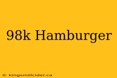 98k Hamburger