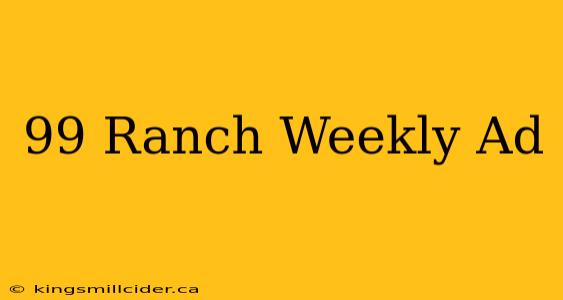 99 Ranch Weekly Ad