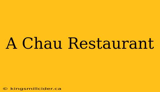 A Chau Restaurant