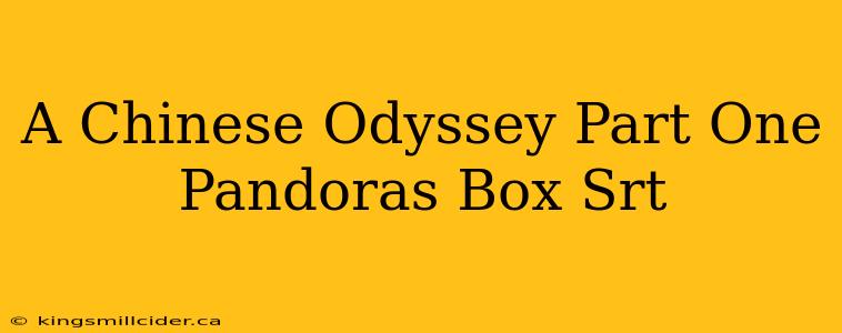 A Chinese Odyssey Part One Pandoras Box Srt