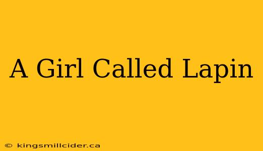 A Girl Called Lapin