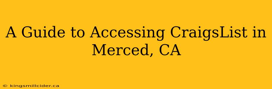 A Guide to Accessing CraigsList in Merced, CA