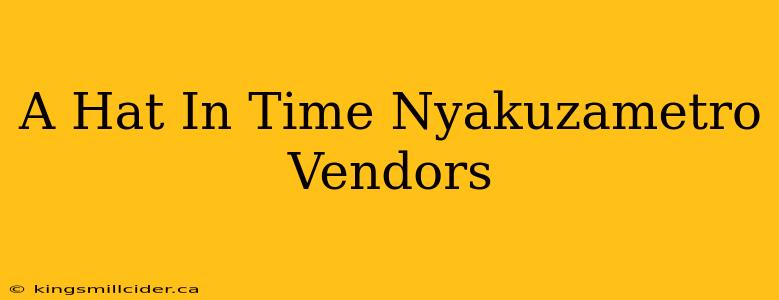 A Hat In Time Nyakuzametro Vendors