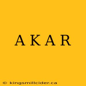 A K A R