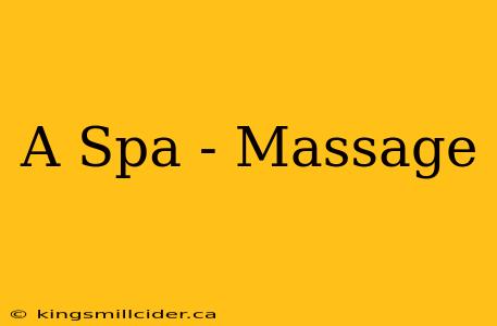 A Spa - Massage