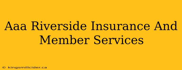 Aaa Riverside Insurance And Member Services