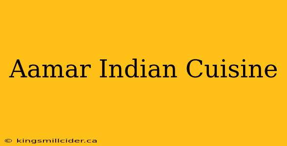 Aamar Indian Cuisine