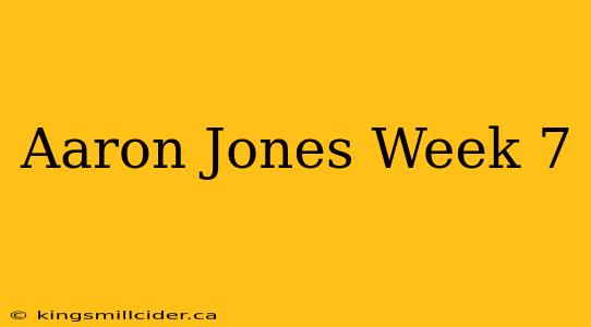 Aaron Jones Week 7